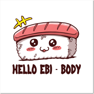 Hello EBI-BODY - foodie puns Posters and Art